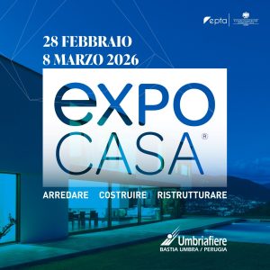 “Expo Casa” Il Salone Nazionale dell’Edilizia e dell’Arredamento 2026 – Bastia Umbra (PG)